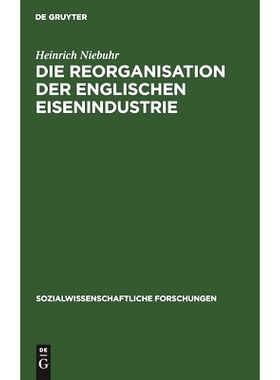 预订 Die Reorganisation der englischen Eisenindustrie: 9783111047812