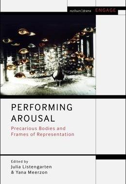 [预订]Performing Arousal: Precarious Bodies and Frames of Representation 9781350279469