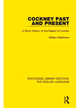 预订 Cockney Past and Present: A Short History of the Dialect of London: 9781138915961