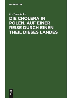 预订 Die Cholera in Polen, auf einer Reise durch einen Theil dieses Landes: 9783111302287