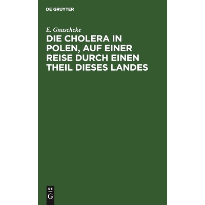 预订 Die Cholera in Polen, auf einer Reise durch einen Theil dieses Landes: 9783111302287