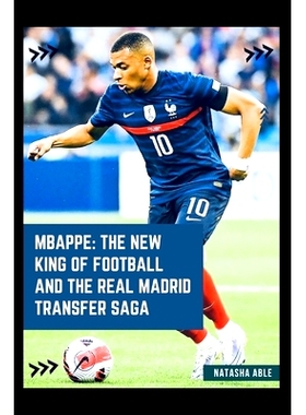 预订 Mbappe: The New King of Football and the Real Madrid Transfer Saga: 9798327202795