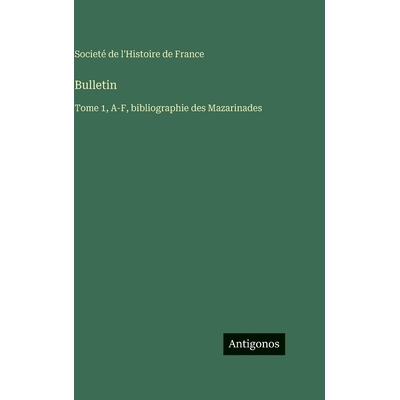 预订 Bulletin: Tome 1, A-F, bibliographie des Mazarinades: 9783563788400