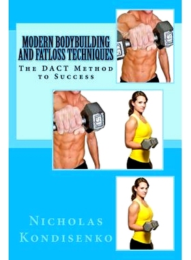 预订 Modern Bodybuilding and Fatloss Techniques: The DACT Method to Success: 9781481213707