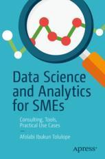 【预订】Data Science and Analytics for Smes: Consulting, Tools, Practical Us 9781484286692