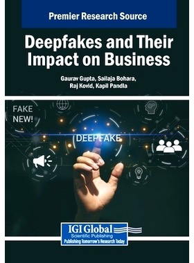 预订 Deepfakes and Their Impact on Business: 9798369368916