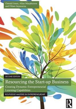[预订]Resourcing the Start-Up Business: Creating Dynamic Entrepreneurial Learning Capabilities 9781032320038