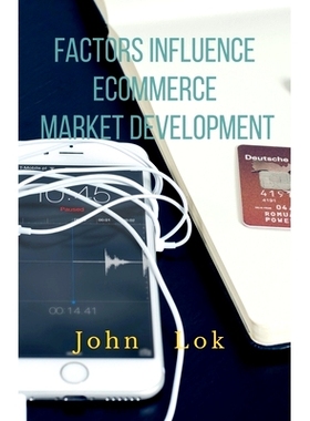 预订 Factors Influence Ecommerce Market Development: 9798885919937