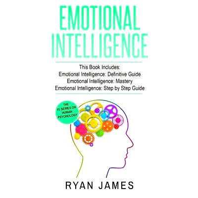 预订 Emotional Intelligence: 3 Manuscripts - Emotional Intelligence Definitive Guide, Emotional Intelligence Mastery, Em