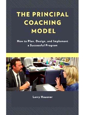 预订 The Principal Coaching Model: How to Plan, Design, and Implement a Successful Program 主要教练模式：如何规划，设计
