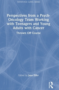 [预订]Perspectives from a Psych-Oncology Team Working with Teenagers and Young Adults with Cancer