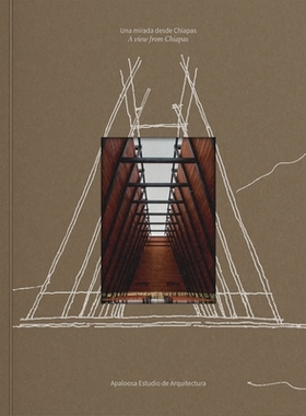 预订 Apaloosa Estudio de Arquitectura: A View from Chiapas Apaloosa Estudio de Arquitectura：从恰帕斯俯瞰: 9786078880393