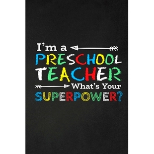 预订 I’m A Preschool Teacher What’s Your Superpower?: Thank you gift for teacher Great for Teacher Appreciation: 97816