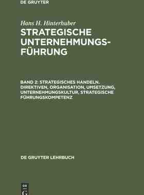 【预订】Strategisches Handeln. Direktiven, Organisation, Umsetzung, Unterneh 9783112311110