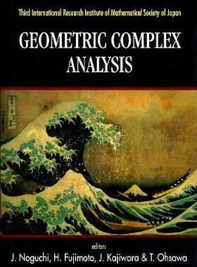 【预订】GEOMETRIC COMPLEX ANALYSIS - PROCEEDINGS OF THE THIRD INTERNATIONAL RESEARCH INSTITUTE OF MATHEMATICAL SOC...
