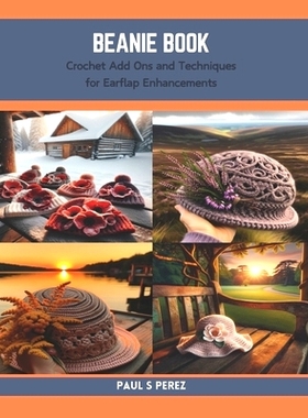 预订 Beanie Book: Crochet Add Ons and Techniques for Earflap Enhancements: 9798873806645