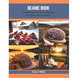 预订 Beanie Book: Crochet Add Ons and Techniques for Earflap Enhancements: 9798873806645
