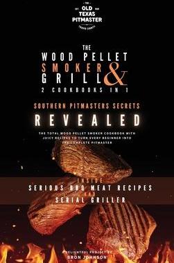 [预订]The Wood Pellet Smoker and Grill 2 Cookbooks in 1: Southern Pitmasters Secrets Revealed 9781802601237