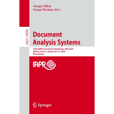 预订 Document Analysis Systems: 16th IAPR International Workshop, DAS 2024, Athens, Greece, August 30–31, 2024, Proceed
