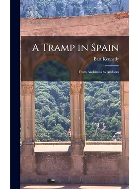 预订 A Tramp in Spain: From Andalusia to Andorra: 9781019089255