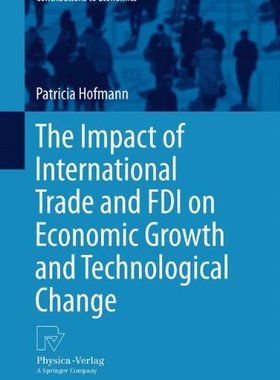 【预订】The Impact of International Trade and FDI on Economic Growth and Technological Change