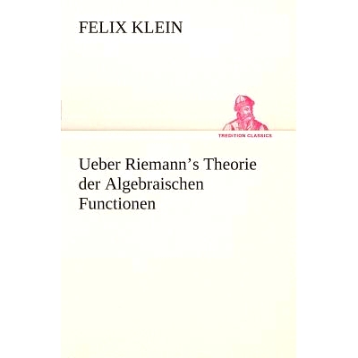 预订 Ueber Riemann’s Theorie der Algebraischen Functionen: 9783849546243