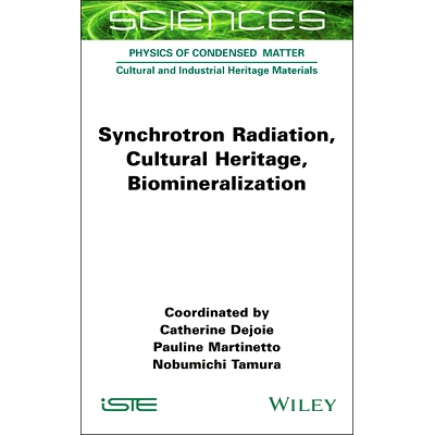 预订 Synchrotron Radiation, Cultural Heritage, Biomineralization 同步辐射、文化遗产、生物矿化: 9781789451993