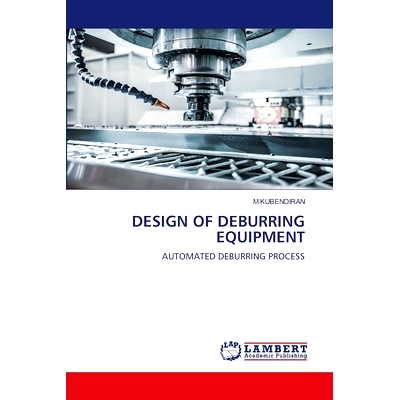 预订 DESIGN OF DEBURRING EQUIPMENT 去毛刺设备的设计: 9786205516973