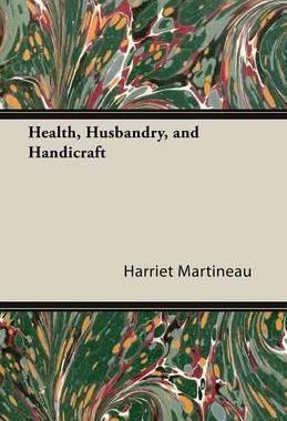 [预订]Health, Husbandry, and Handicraft 9781445529325