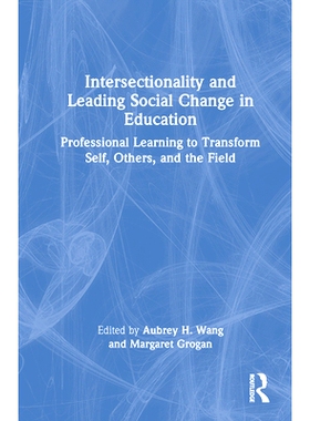 预订 Intersectionality and Leading Social Change in Education: Professional Learning to Transform Self, Others, and the