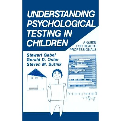 预订 Understanding Psychological Testing in Children: A Guide for Health Professionals: 9780306422447