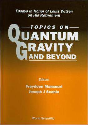 【预订】Topics on Quantum Gravity and Beyond: Essays in Honor of Louis Witten on His Retirement