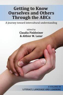 [预订]Getting to Know Ourselves and Others Through the ABC’s: A Journey Toward Intercultural Understandi 9781623967697