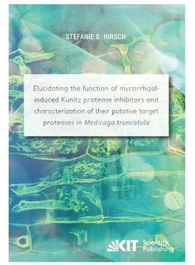 [预订]Elucidating the function of mycorrhizal-induced Kunitz protease inhibitors and characterization of t 9783731501756