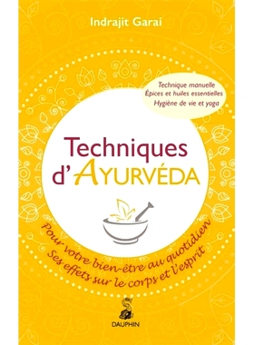 预订 Techniques d’Ayurveda pour votre bien-être quotidien : ses effets sur le corps et l’esprit : technique manuelle,
