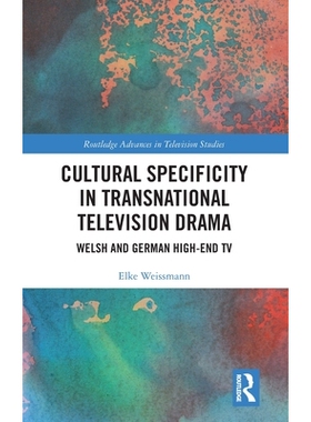 预订 Cultural Specificity in Transnational Television Drama: Welsh and German High-End TV: 9781032827285