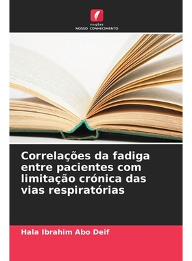 预订 Correlações da fadiga entre pacientes com limitação crónica das vias respiratórias: DE: 9786209211287