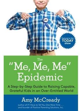 预订 The Me, Me, Me Epidemic: A Step-By-Step Guide to Raising Capable, Grateful Kids in an Over-Entitled World“我，我，