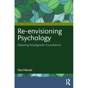 预订 Re-envisioning Psychology: Debating Paradigmatic Foundations 重新构想心理学:辩论范式基础: 9781032749938