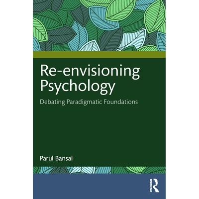 预订 Re-envisioning Psychology: Debating Paradigmatic Foundations 重新构想心理学：辩论范式基础: 9781032749938