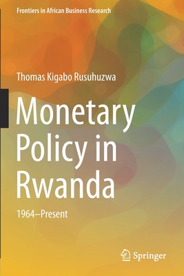 【预订】Monetary Policy in Rwanda: 1964-Present 9789813367487