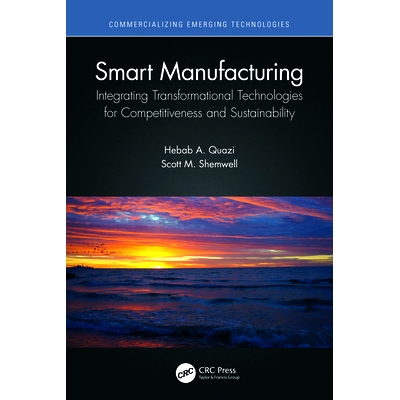 预订 Smart Manufacturing: Integrating Transformational Technologies for Competitiveness and Sustainability 智能制造：整