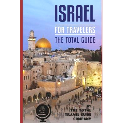 预订 ISRAEL FOR TRAVELERS. The total guide: The comprehensive traveling guide for all your traveling needs.: 97817200957
