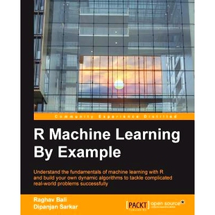 预订 R Machine Learning By Example: Understand the fundamentals of machine learning with R and build your own dynamic al