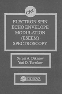 【预订】Electron Spin Echo Envelope Modulation (ESEEM) Spectroscopy