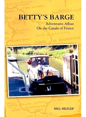 预订 Betty’s Barge: Adventures Alfoat On the Canals of France: 9781453666647