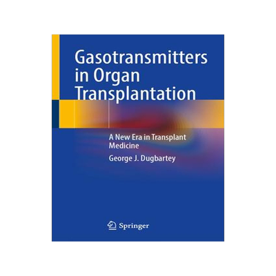 [预订]Gasotransmitters in Organ Transplantation: A New Era in Transplant Medicine 9783031480669