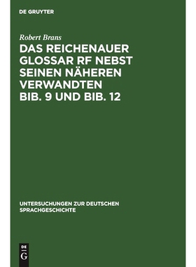 预订 Das Reichenauer Glossar Rf nebst seinen näheren Verwandten Bib. 9 und Bib. 12: 9783111280752