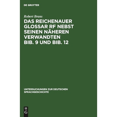 预订 Das Reichenauer Glossar Rf nebst seinen näheren Verwandten Bib. 9 und Bib. 12: 9783111280752
