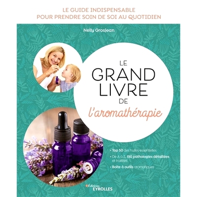 预订 Le grand livre de l’aromathérapie : le guide indispensable pour prendre soin de soi au quotidien 芳香疗法的伟大书